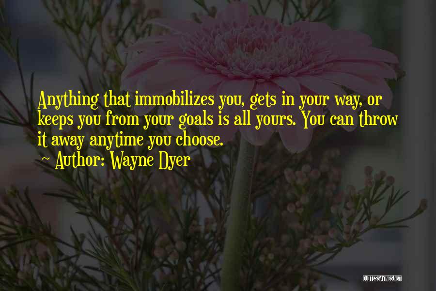 You Can Choose Quotes By Wayne Dyer