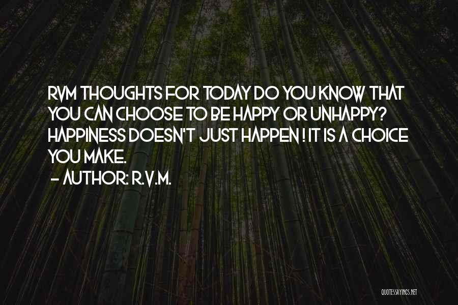 You Can Choose To Be Happy Quotes By R.v.m.