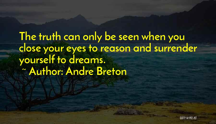 You Can Close Your Eyes Quotes By Andre Breton