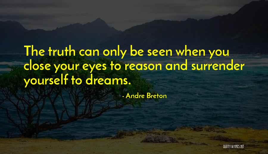 You Can Close Your Eyes Quotes By Andre Breton