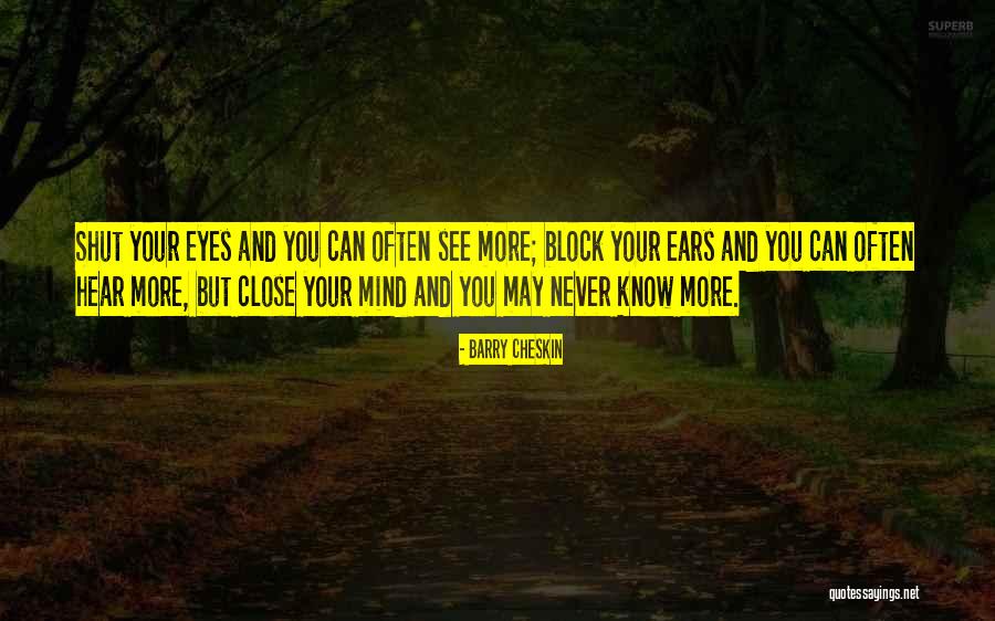 You Can Close Your Eyes Quotes By Barry Cheskin