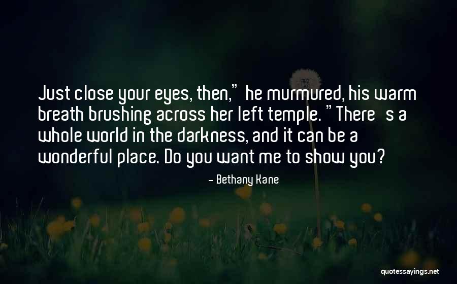 You Can Close Your Eyes Quotes By Bethany Kane