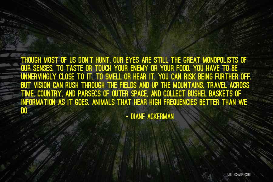 You Can Close Your Eyes Quotes By Diane Ackerman