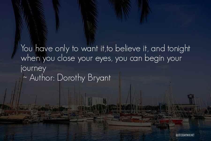 You Can Close Your Eyes Quotes By Dorothy Bryant