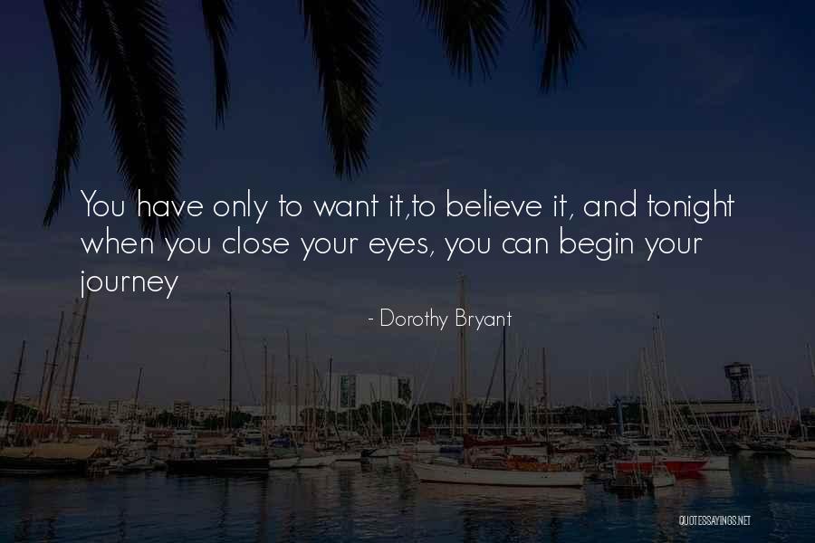 You Can Close Your Eyes Quotes By Dorothy Bryant