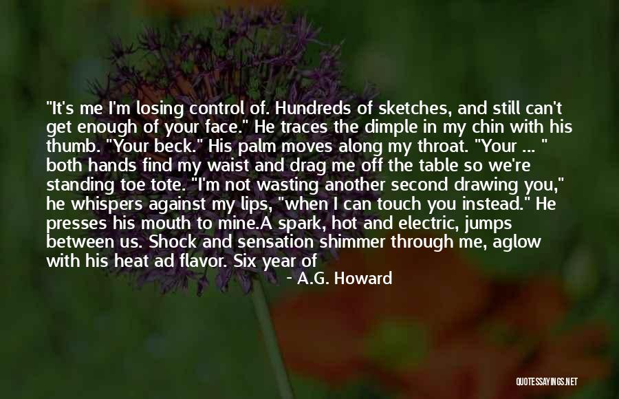 You Can Control Me Quotes By A.G. Howard You Can Control Me Quotes By A.G. Howard