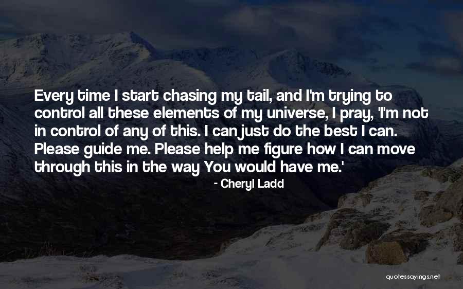 You Can Control Me Quotes By Cheryl Ladd You Can Control Me Quotes By Cheryl Ladd