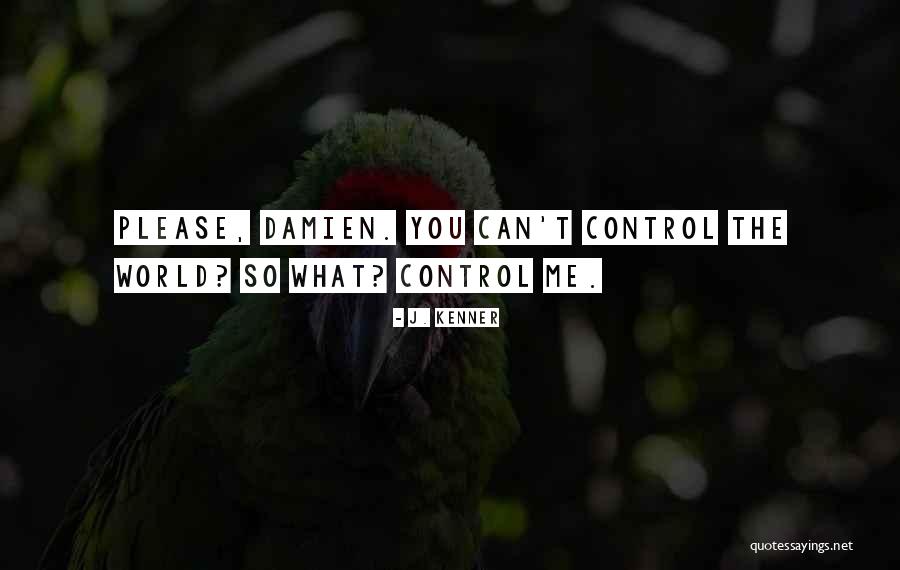 You Can Control Me Quotes By J. Kenner