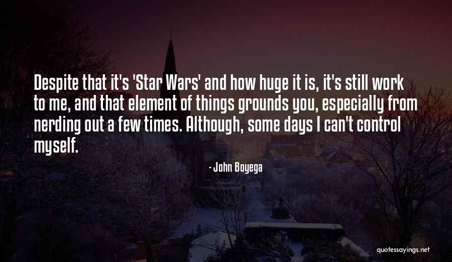 You Can Control Me Quotes By John Boyega You Can Control Me Quotes By John Boyega