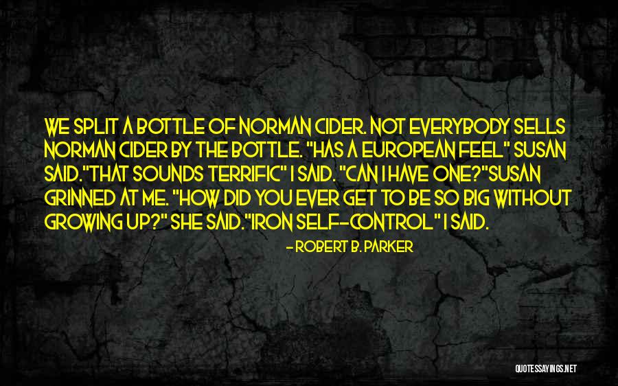 You Can Control Me Quotes By Robert B. Parker You Can Control Me Quotes By Robert B. Parker