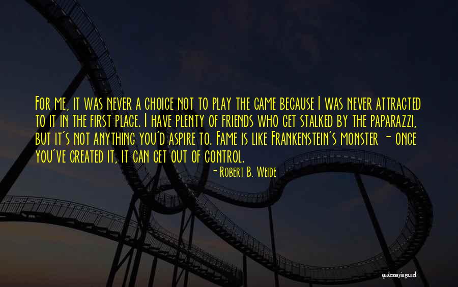 You Can Control Me Quotes By Robert B. Weide You Can Control Me Quotes By Robert B. Weide
