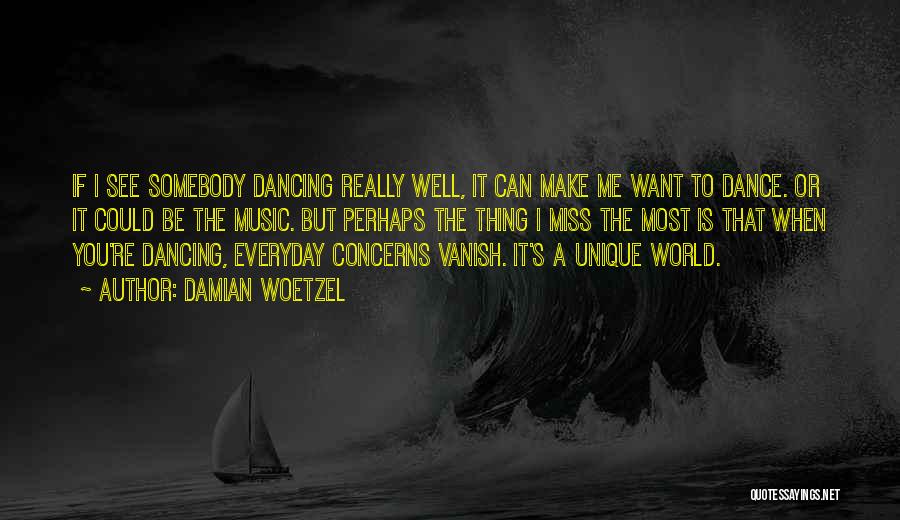 You Can Dance Quotes By Damian Woetzel