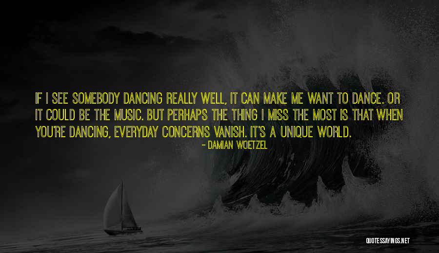 You Can Dance Quotes By Damian Woetzel