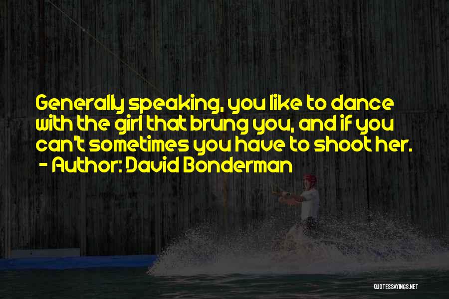 You Can Dance Quotes By David Bonderman