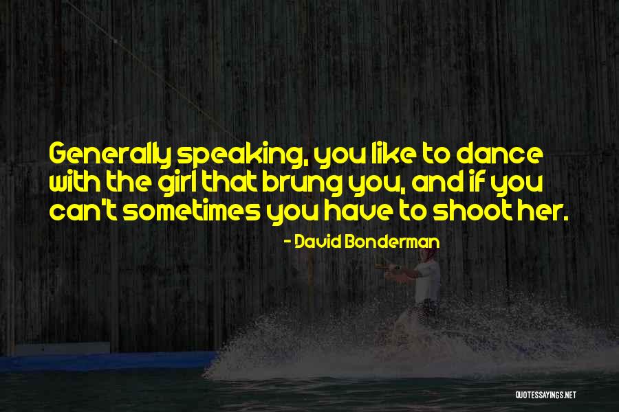 You Can Dance Quotes By David Bonderman