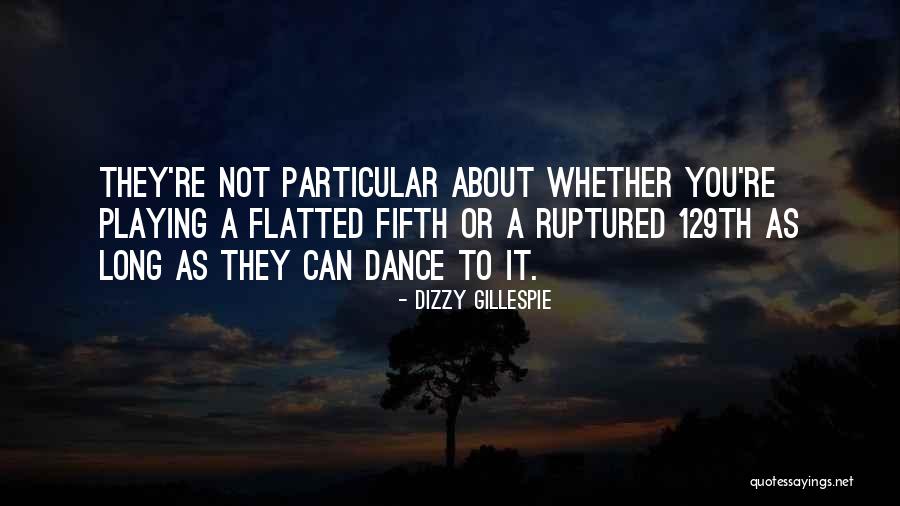 You Can Dance Quotes By Dizzy Gillespie