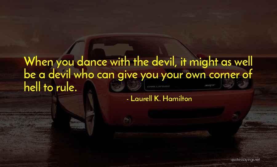 You Can Dance Quotes By Laurell K. Hamilton