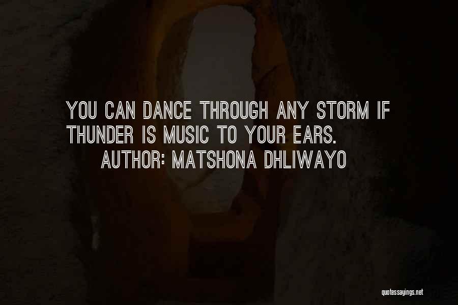 You Can Dance Quotes By Matshona Dhliwayo