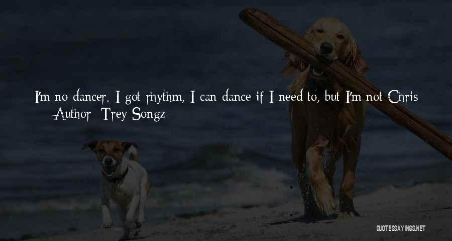 You Can Dance Quotes By Trey Songz