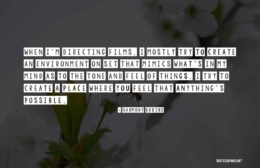 You Can Do Anything You Set Your Mind To Quotes By Harmony Korine You Can Do Anything You Set Your Mind To Quotes By Harmony Korine