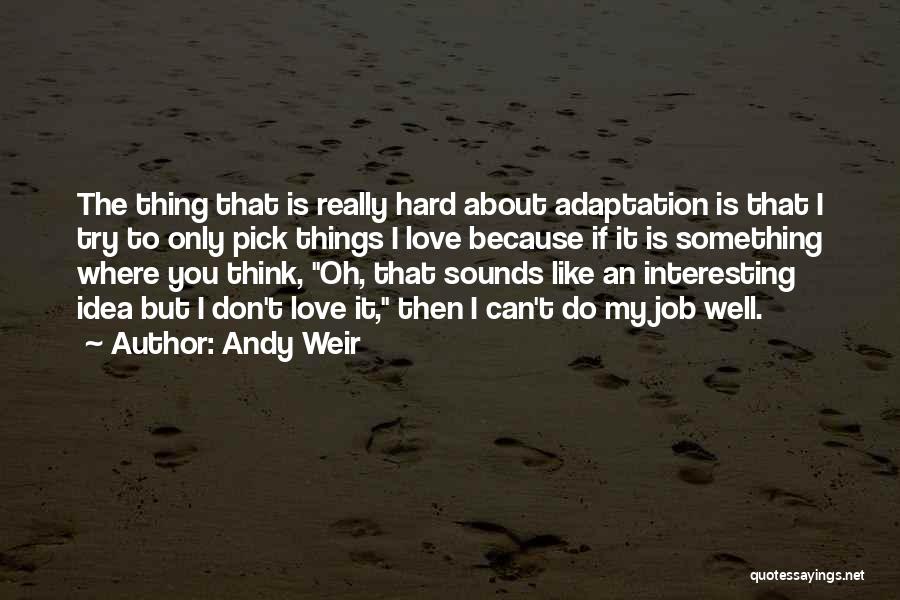 You Can Do Hard Things Quotes By Andy Weir