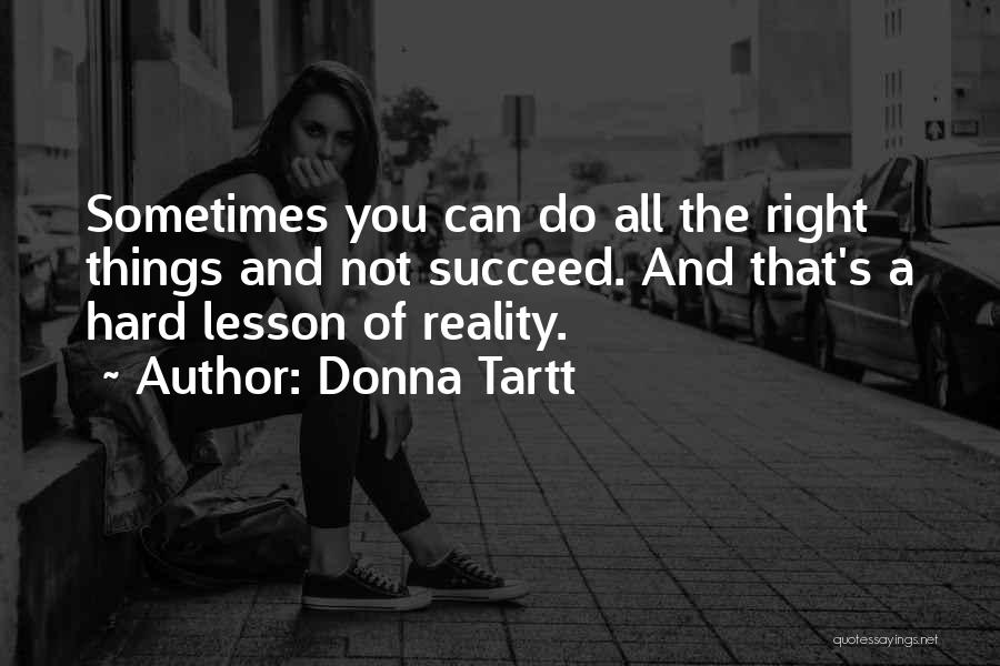 You Can Do Hard Things Quotes By Donna Tartt