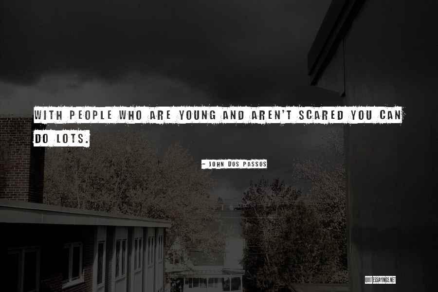 You Can Do Quotes By John Dos Passos You Can Do Quotes By John Dos Passos