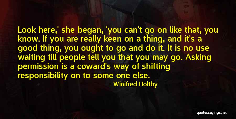 You Can Do Quotes By Winifred Holtby You Can Do Quotes By Winifred Holtby