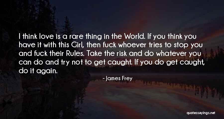 You Can Do This Girl Quotes By James Frey You Can Do This Girl Quotes By James Frey