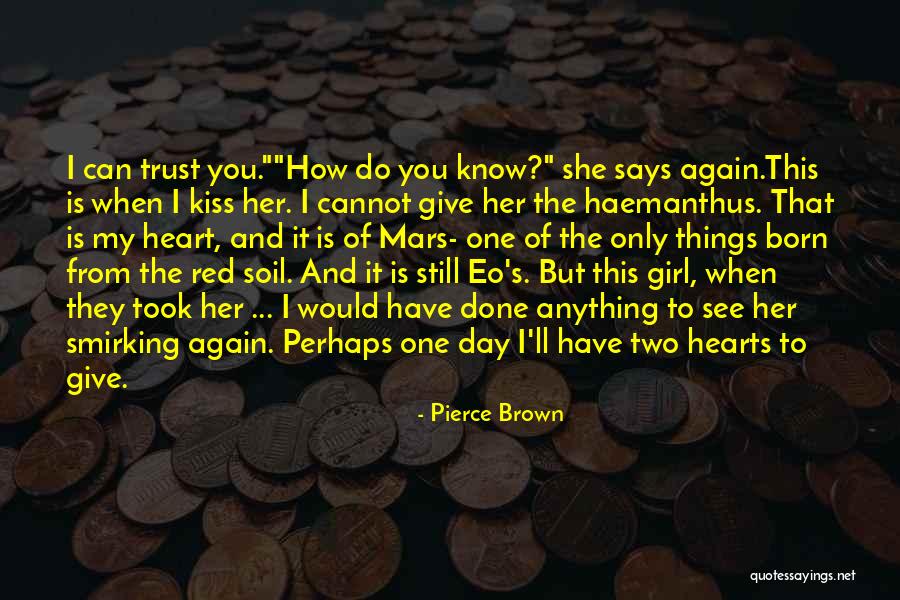 You Can Do This Girl Quotes By Pierce Brown You Can Do This Girl Quotes By Pierce Brown