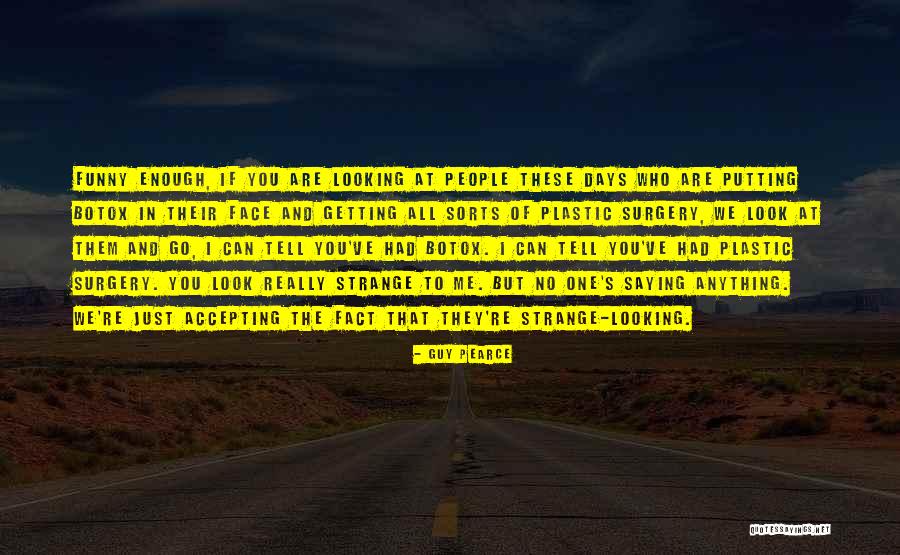 You Can Face Anything Quotes By Guy Pearce You Can Face Anything Quotes By Guy Pearce