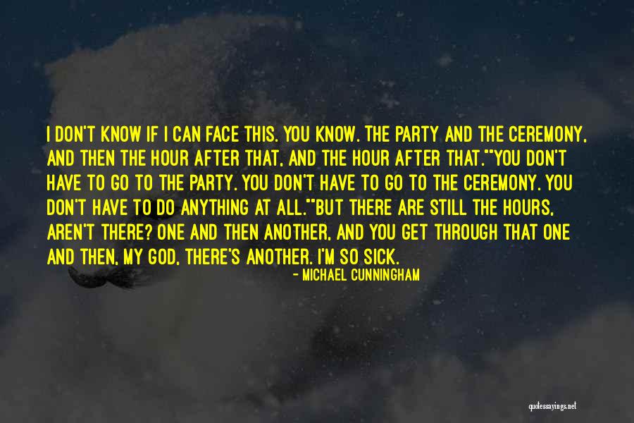 You Can Face Anything Quotes By Michael Cunningham You Can Face Anything Quotes By Michael Cunningham
