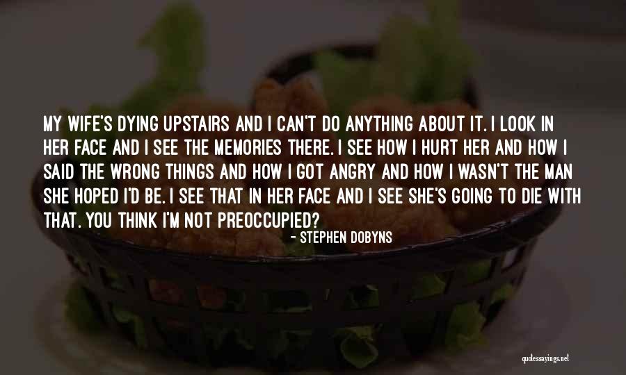 You Can Face Anything Quotes By Stephen Dobyns You Can Face Anything Quotes By Stephen Dobyns