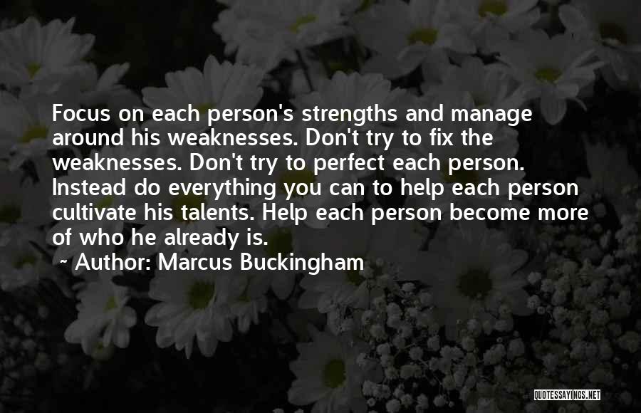 You Can Fix Everything Quotes By Marcus Buckingham