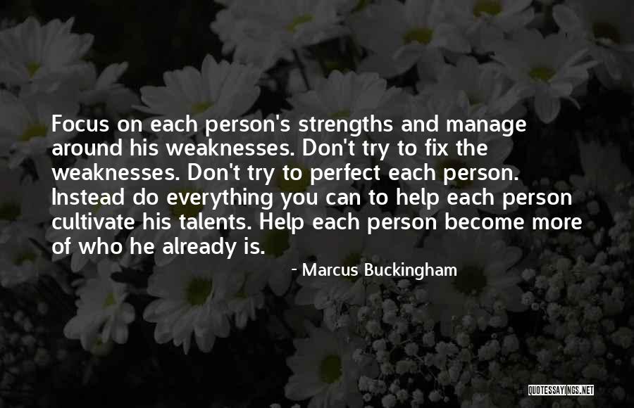 You Can Fix Everything Quotes By Marcus Buckingham