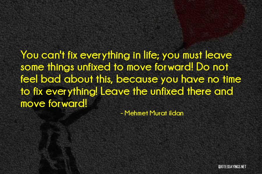 You Can Fix Everything Quotes By Mehmet Murat Ildan