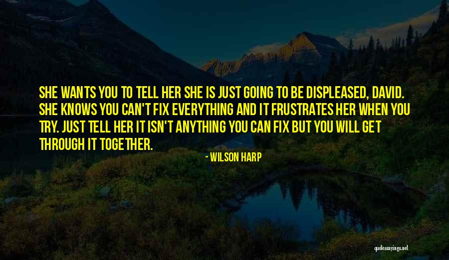 You Can Fix Everything Quotes By Wilson Harp You Can Fix Everything Quotes By Wilson Harp