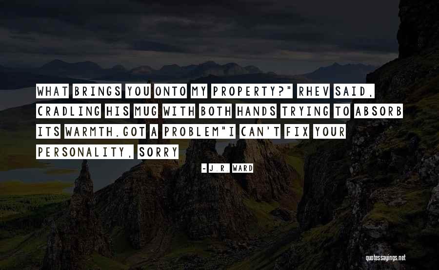 You Can Fix Quotes By J.R. Ward You Can Fix Quotes By J.R. Ward