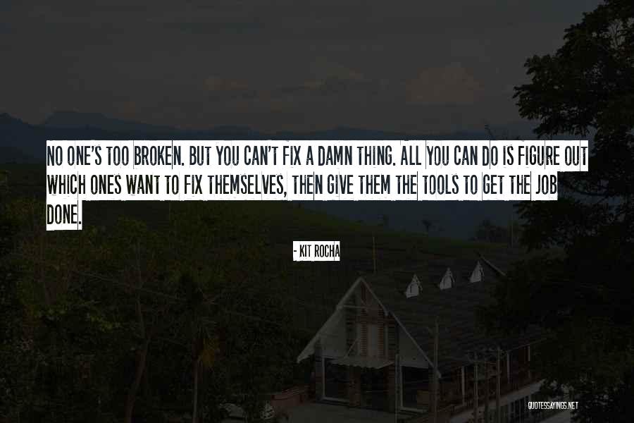 You Can Fix Quotes By Kit Rocha You Can Fix Quotes By Kit Rocha
