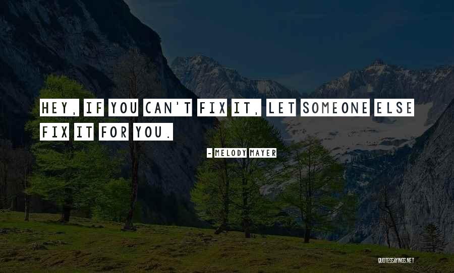 You Can Fix Quotes By Melody Mayer You Can Fix Quotes By Melody Mayer