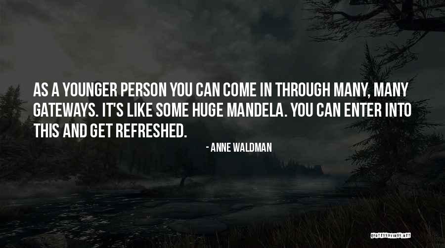 You Can Get Through This Quotes By Anne Waldman You Can Get Through This Quotes By Anne Waldman