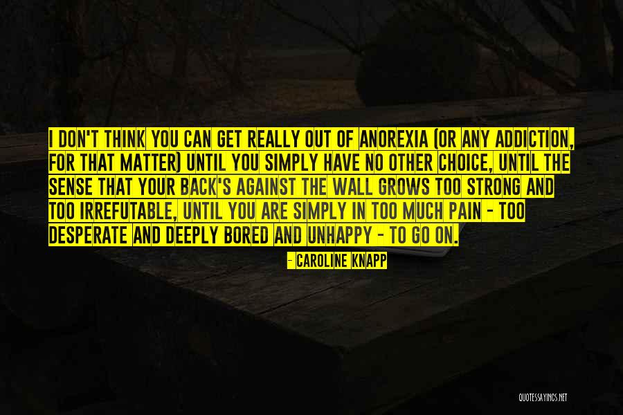You Can Go Back Quotes By Caroline Knapp You Can Go Back Quotes By Caroline Knapp