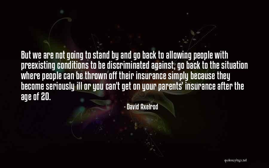 You Can Go Back Quotes By David Axelrod You Can Go Back Quotes By David Axelrod