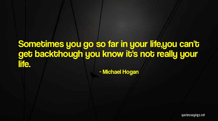 You Can Go Back Quotes By Michael Hogan You Can Go Back Quotes By Michael Hogan