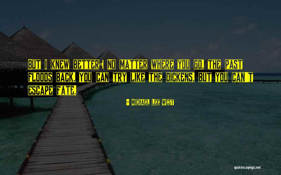 You Can Go Back Quotes By Michael Lee West You Can Go Back Quotes By Michael Lee West