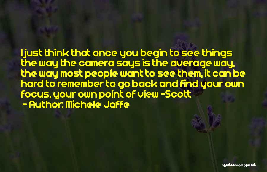 You Can Go Your Own Way Quotes By Michele Jaffe