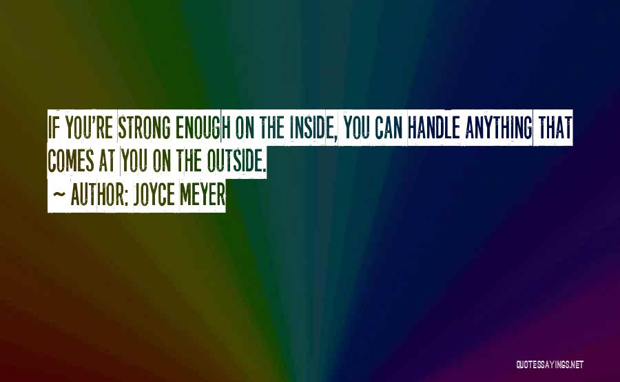 You Can Handle Anything Quotes By Joyce Meyer