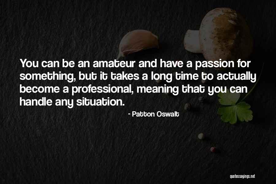 You Can Handle It Quotes By Patton Oswalt You Can Handle It Quotes By Patton Oswalt