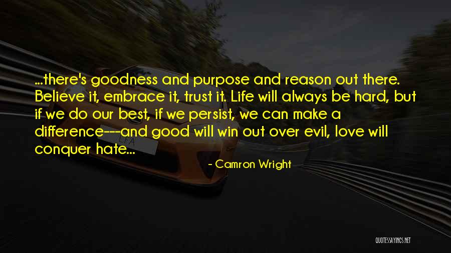 You Can Hate Me But I Will Always Love You Quotes By Camron Wright You Can Hate Me But I Will Always Love You Quotes By Camron Wright