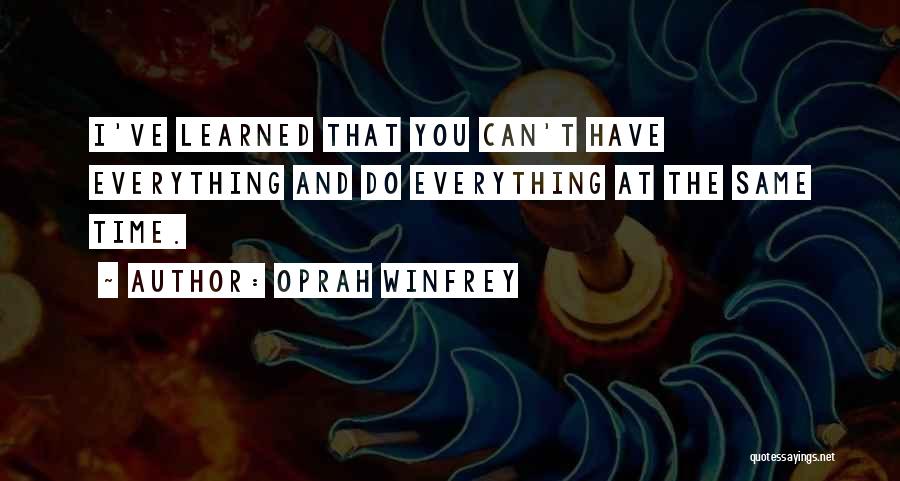 You Can Have Everything Quotes By Oprah Winfrey